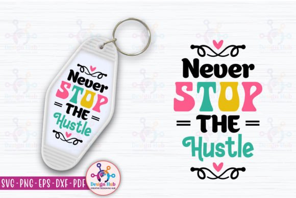 Download Never Stop the Hustle Retro Keychain - Retro keychain Collection