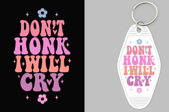 Download Don’t Honk I Will Cry Retro Keychain SV - Retro keychain Collection
